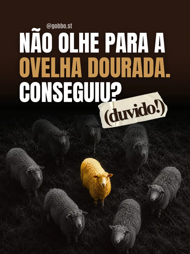 Post: Não olhe para a ovelha dourada. Conseguiu? Duvido!